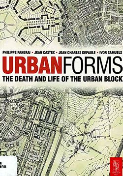 Urban forms : death and life of the urban block 